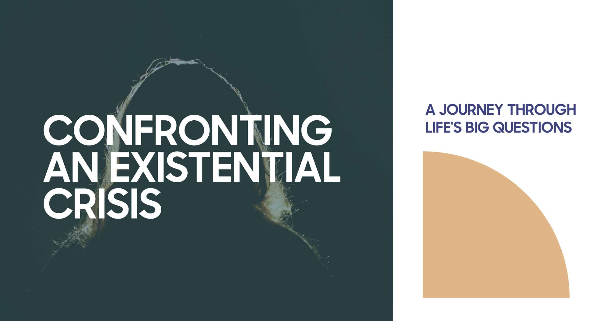 Confronting an Existential Crisis: Image depicts a silhouette and text discussing navigating life's big questions.