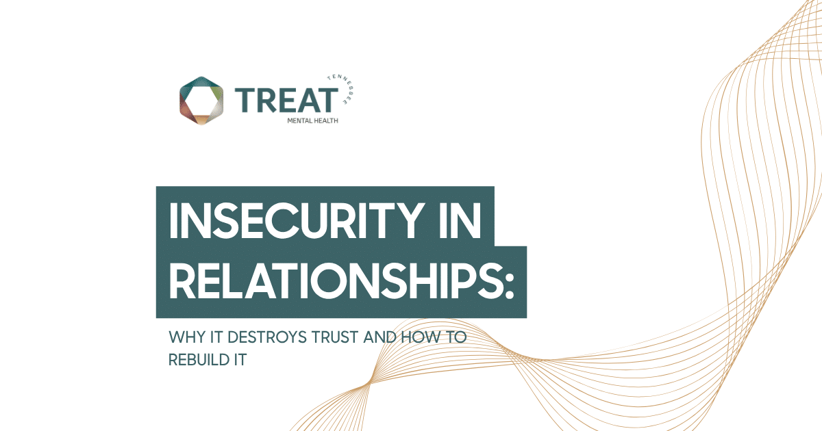 Cover slide for TREAT Mental Health about Insecurity in Relationships: why it destroys trust and how to rebuild it.
