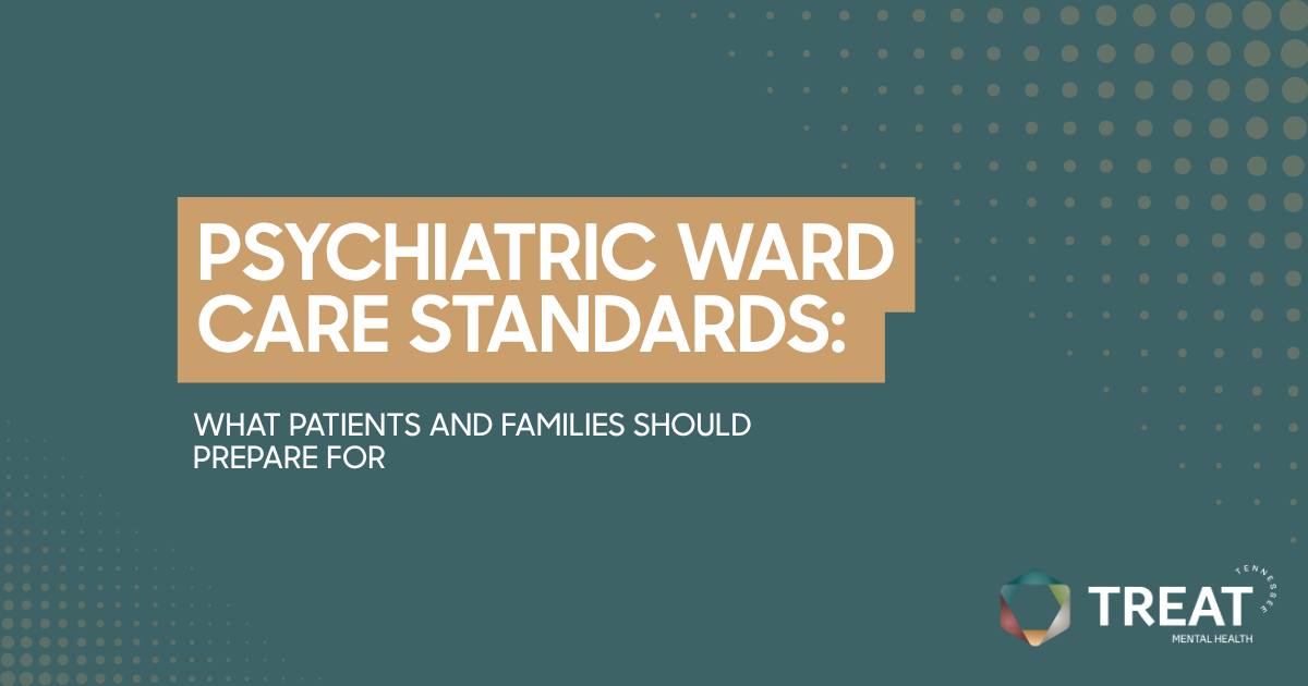 Slide title:'Psychiatric Ward Care Standards' with subtitle 'What patients and families should prepare for' on a teal background with dot pattern; TREaT Mental Health logo in the bottom right corner.